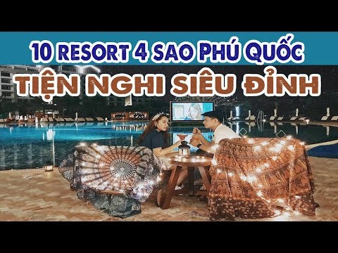 Top 10 resort 4 sao Phú Quốc cực đẹp - kinh nghiệm du lịch Phú Quốc