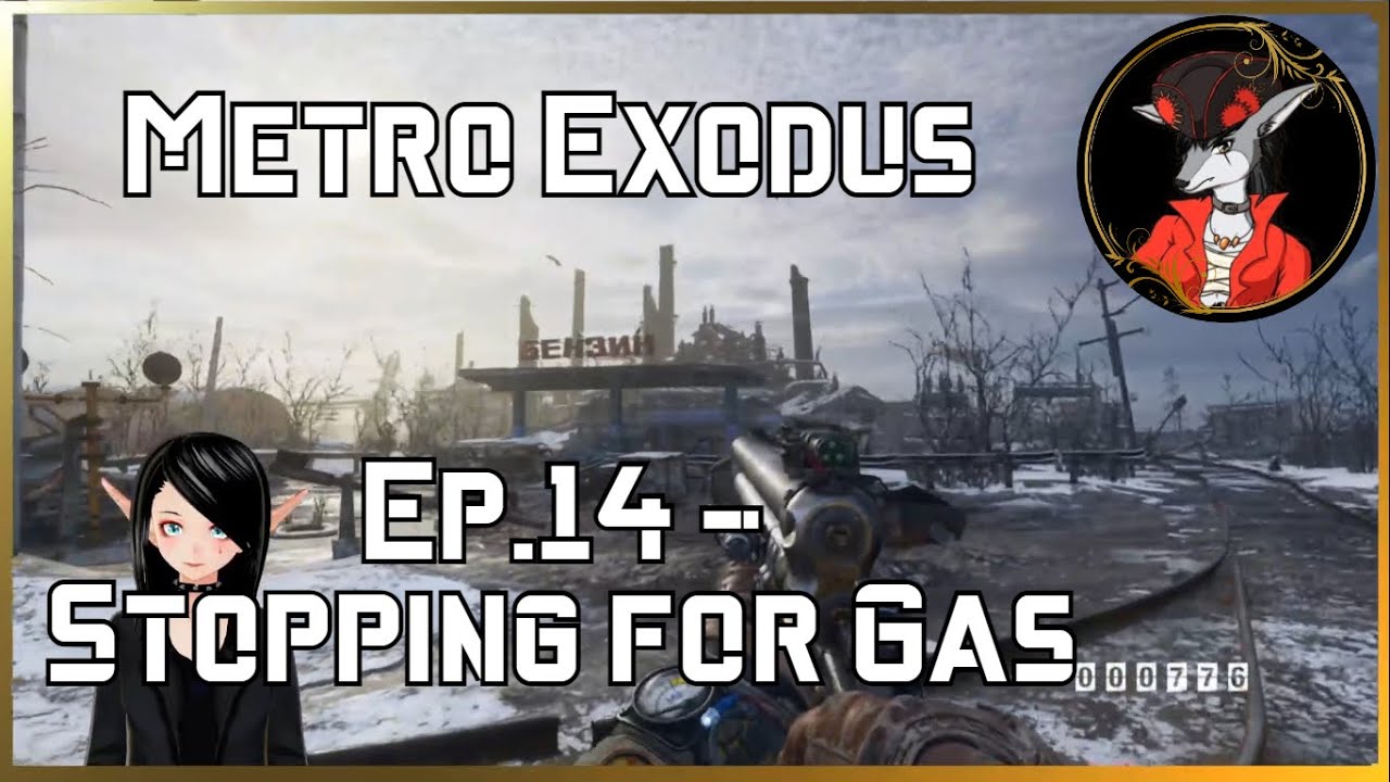 Metro Exodus Ep.14 Stopping for Gas YouTube