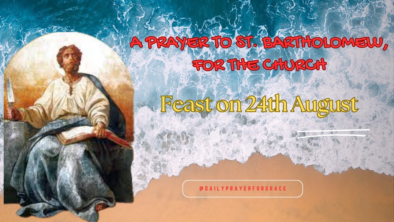 A Prayer to St. Bartholomew, for the Church , 24th AUGUST