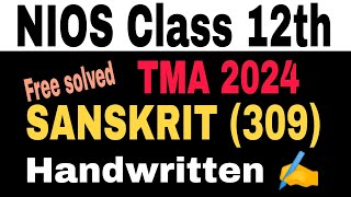 nios class 12th Sanskrit 309 tma answer | NIOS 12th Sanskrit 309 fully solved TMA |