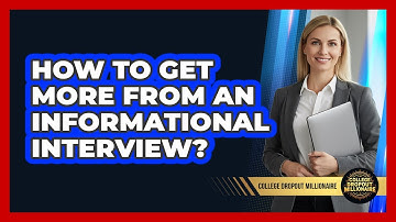 How To Get More From An Informational Interview?