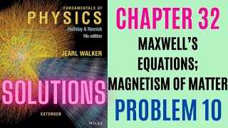 Halliday resnick chapter 32 problem 10 solution | Fundamentals of physics 10e solutions