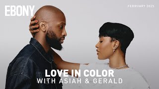 Love in Color: Gerald & Asiah James Cannon | February 2025 | EBONY