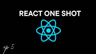 EP - 5 LEARN REACT JS IN ONE SHOT FOR BEGINNERS | MERN X AI
