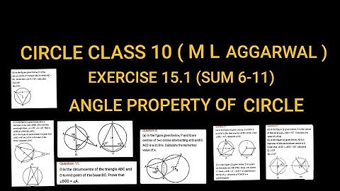 CIRCLE CLASS 10 || ICSE || CBSE || M L AGGARWAL ||  EXERCISE 15.1 || ANGLE PROPERTIES OF CIRCLE ||