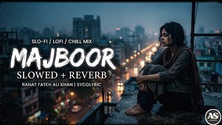 Majboor (Slowed   Reverb) | Hindi Sad Lofi Song | Heartbreak Vibes | As Nights