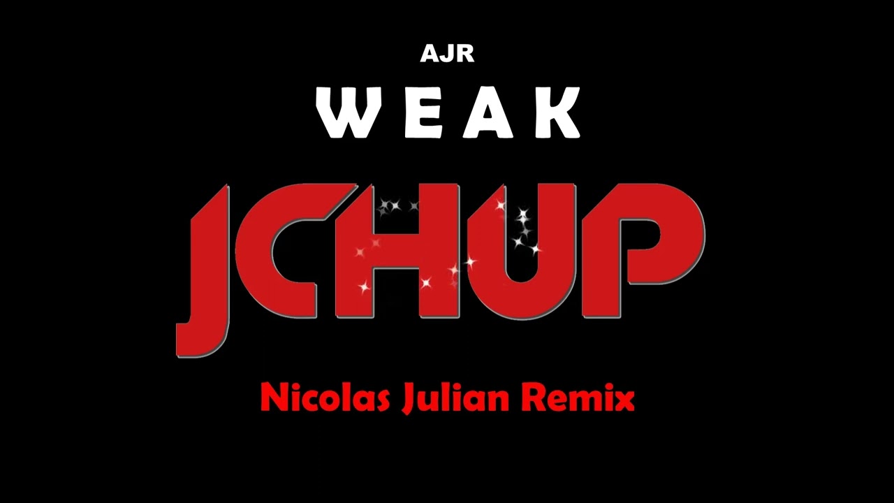 AJR - Weak Remix 2023 (Nicolas Julian Bootleg) [TECHNO DANCE] I'm weak, and what's wrong with that?