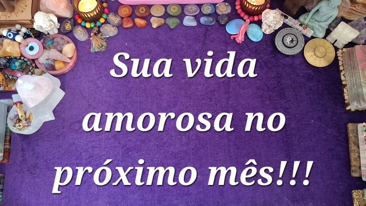 Sua vida amorosa no próximo mês!!!