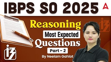 IBPS SO 2025 | Reasoning Most Expected Questions | Part-2 | By Neelam Gahlot