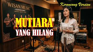 Mutiara Yang Hilang (Cover) - Wisan Music | Modern Indonesian Keroncong Love Song
