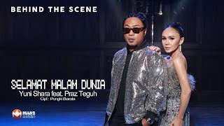 Yuni Shara Feat Praz Teguh  Selamat Malam Dunia  Behind The Scenes 