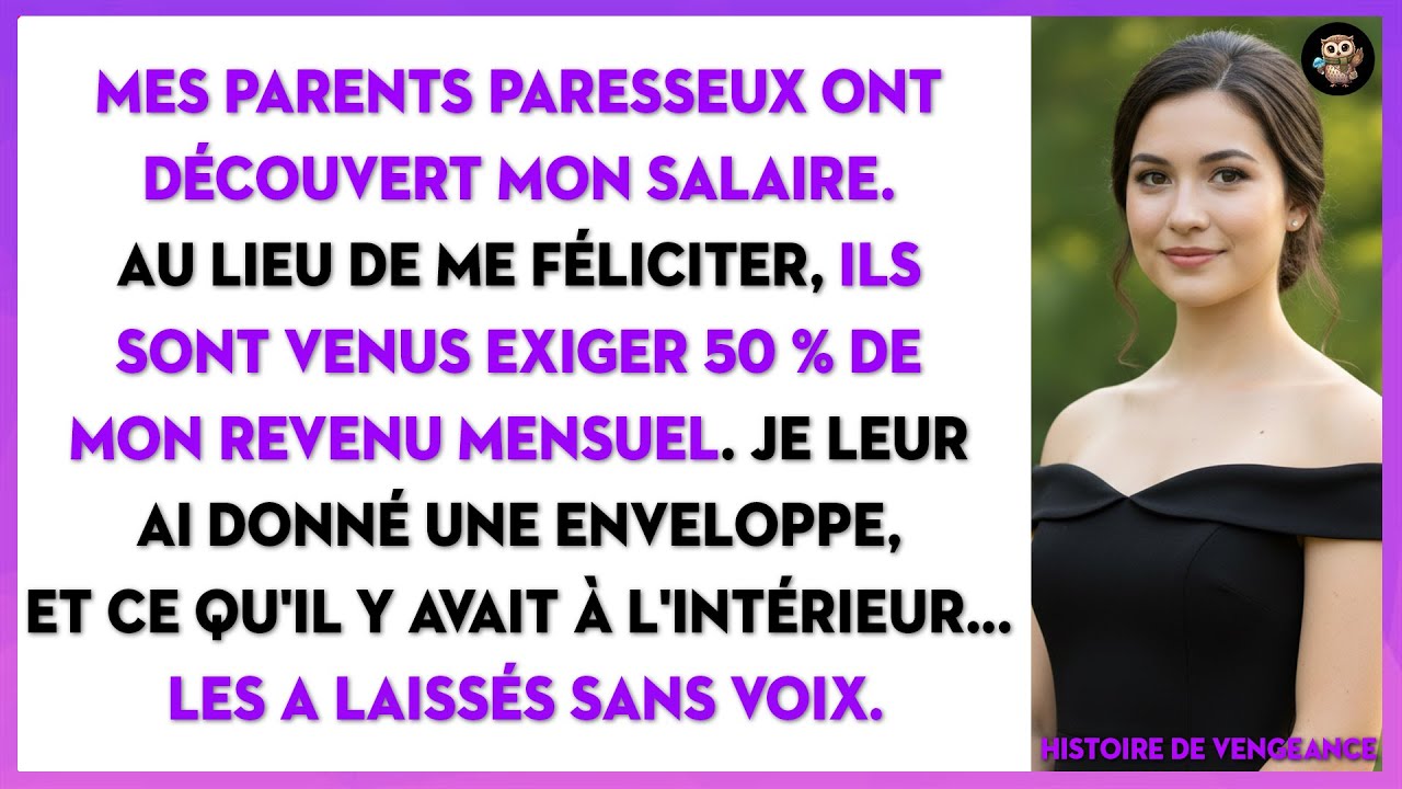 Mes Parents Paresseux Ont Découvert Mon Salaire. Au Lieu De Me Féliciter, Ils Sont Venus Exiger De