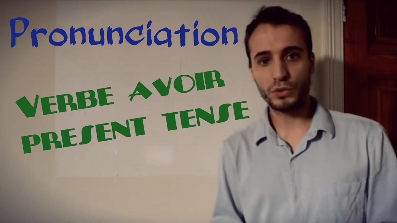 beginner-verbe-avoir-present-tense-pronunciation-youtube