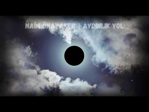 Naim Önayaker | Aydınlık Yol [Official Audio]