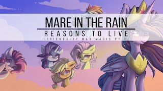Mare in the Rain - Reasons to Live feat. Chaos Angel (Friendship Was Magic pt.2)