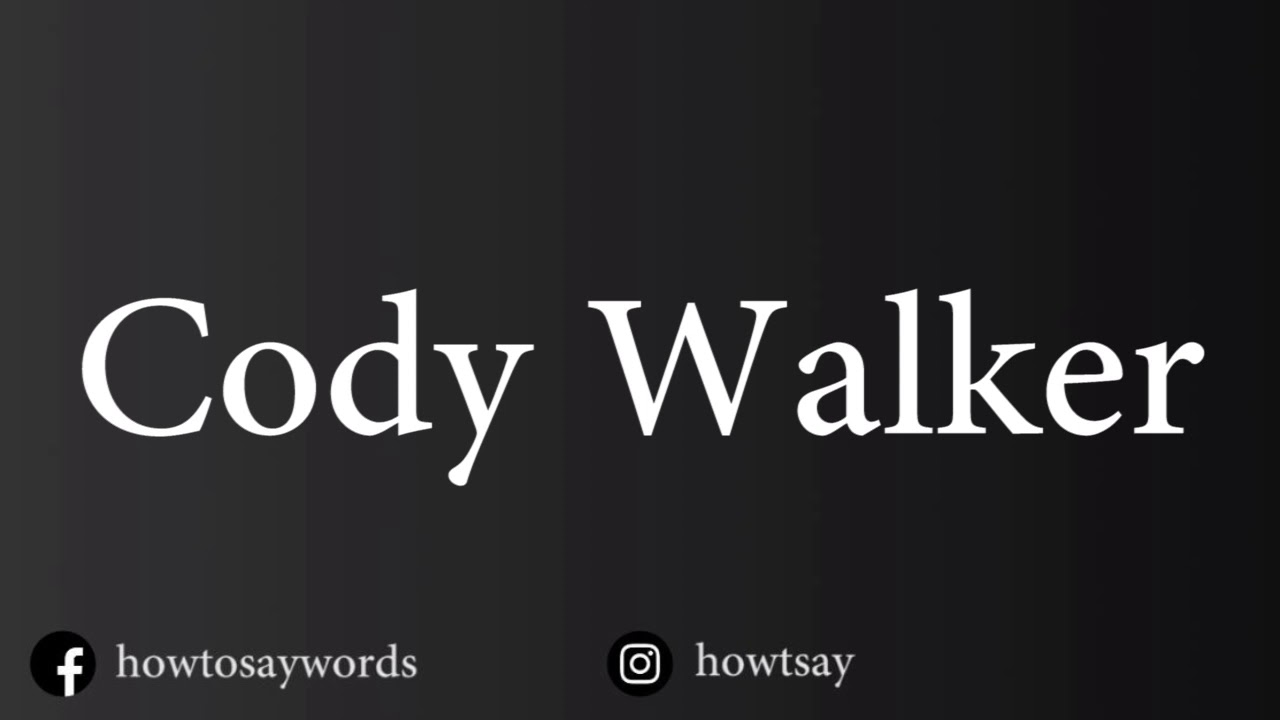 How To Pronounce Cody Walker YouTube