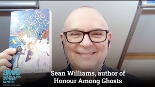 Sean Williams, author of Honour Among Ghosts (and six Star Wars novels!)