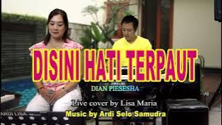 Disini hati terpaut - Dian Piesesha (cover Lisa Maria)