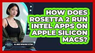 Famous How Does Rosetta 2 Run Intel Apps On Apple Silicon Macs? - All About Operating Systems Net Worth