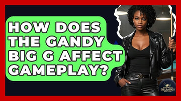 How Does The Gandy Big G Affect Gameplay? - Billiards Hustlers