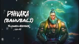 Dhivara (Baahubali) - God Hanuman Song Slowed Reverb Lo-Fi Version version| #youtube #dhivara.