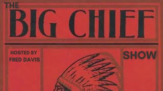 The Big Chief Show -- A Raider Invasion with Q and Bitter Mike