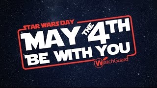 May the 4th Be With You – Daily Security Byte