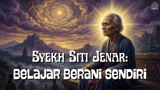 💥Syekh Siti Jenar: Belajar Berani Sendiri