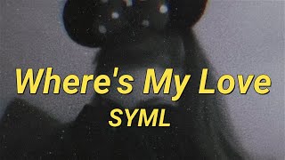 Where's My Love (Alternate Slowed Version) - SYML (Lyrics) just come home tiktok song