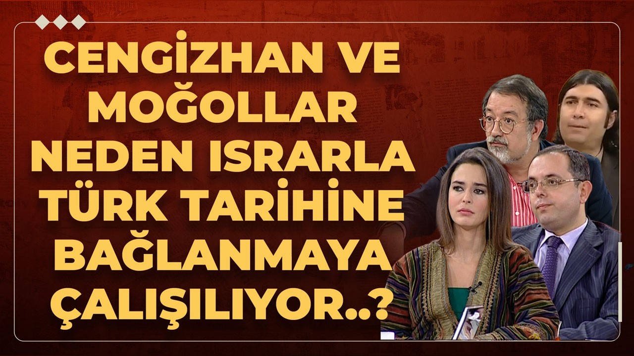 Cengizhan Ve Moğollar Neden Israrla Türk Tarihine Bağlanmaya Çalışılıyor..?