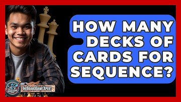 How Many Decks Of Cards For Sequence? - The Board Game Xpert