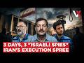 Spies Or Scapegoats? Iran Executes Ex-Nuclear Employee, Mossad Agent, Opposition Ally | VERTEX