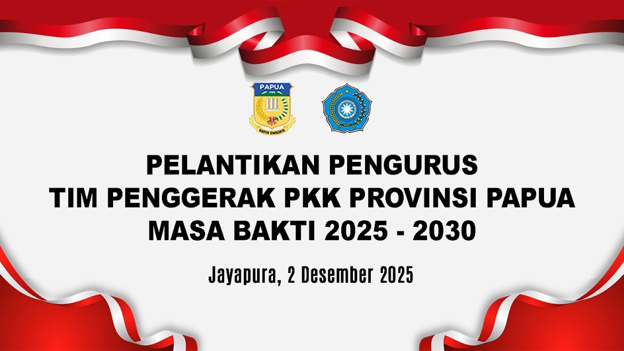 PELANTIKAN PENGURUS TIM PENGGERAK PKK PROVINSI PAPUA MASA BAKTI 2025 - 2030