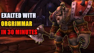 Exalted with Orgrimmar in 30 Minutes
