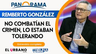 Remberto González - Analista político | Panorama - Noticias El Salvador