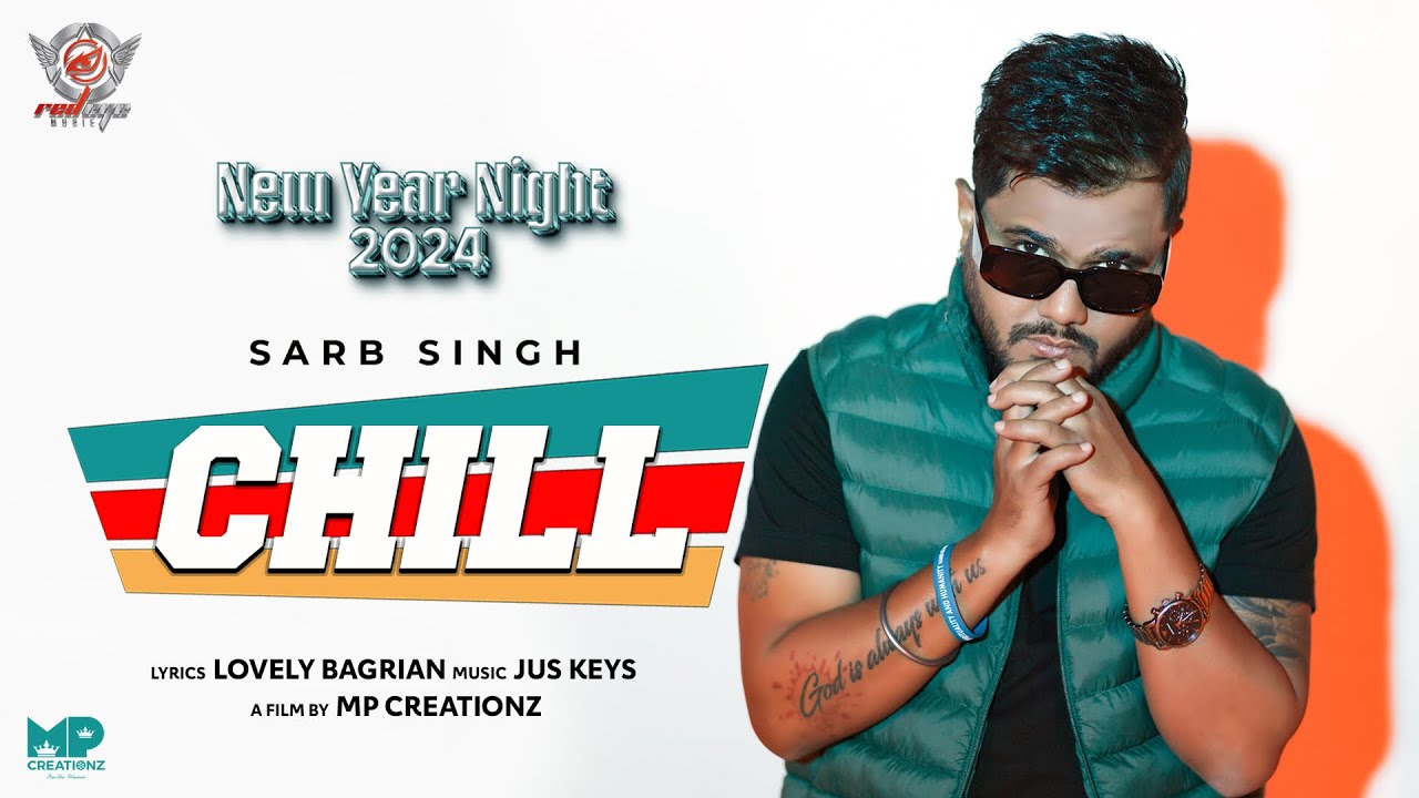 Chill - New Year Night 2024 | Sarb Singh | New Punjabi Song 2024 | Red Eye Music Originals
