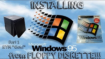 Installing Windows 95 From FLOPPY DISKETTE, Part 1