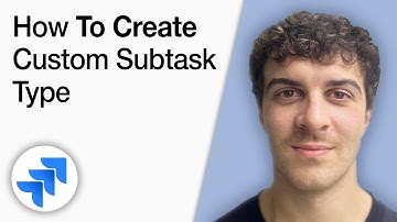How to Create a Custom Subtask Type - Jira [2025 Full Guide]