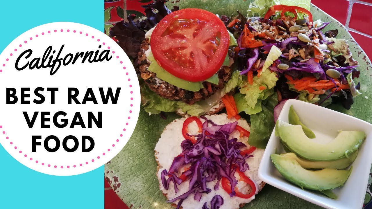 BEST RAW VEGAN FOOD CALIFORNIA YouTube