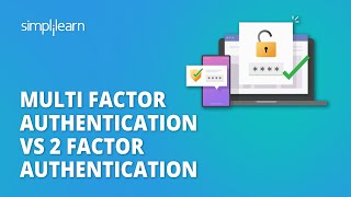 Multi Factor Authentication Vs 2 Factor Authentication | What Is MFA And 2FA? | Simplilearn