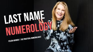 😃 The Numerology of Your LAST NAME