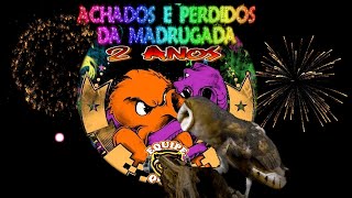 FESTA DE ANIVERSARIO DOS ACHADOS E PERDIDOS DA MADRUGADA- 02 ANOS - BAIXO CIDADE