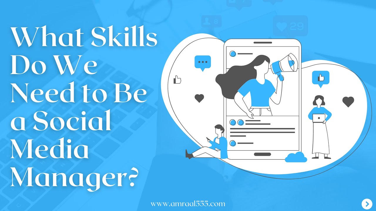 What Skills Do I Need to Be a Social Media Manager | Amraal555