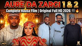 AURE DA ZARGI 1 & 2 Complete Hausa Film | Original Full HD 2026 🎬🔥