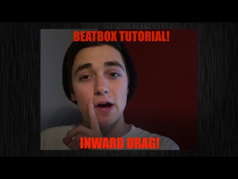 BEATBOX TUTORIAL | INWARD DRAG