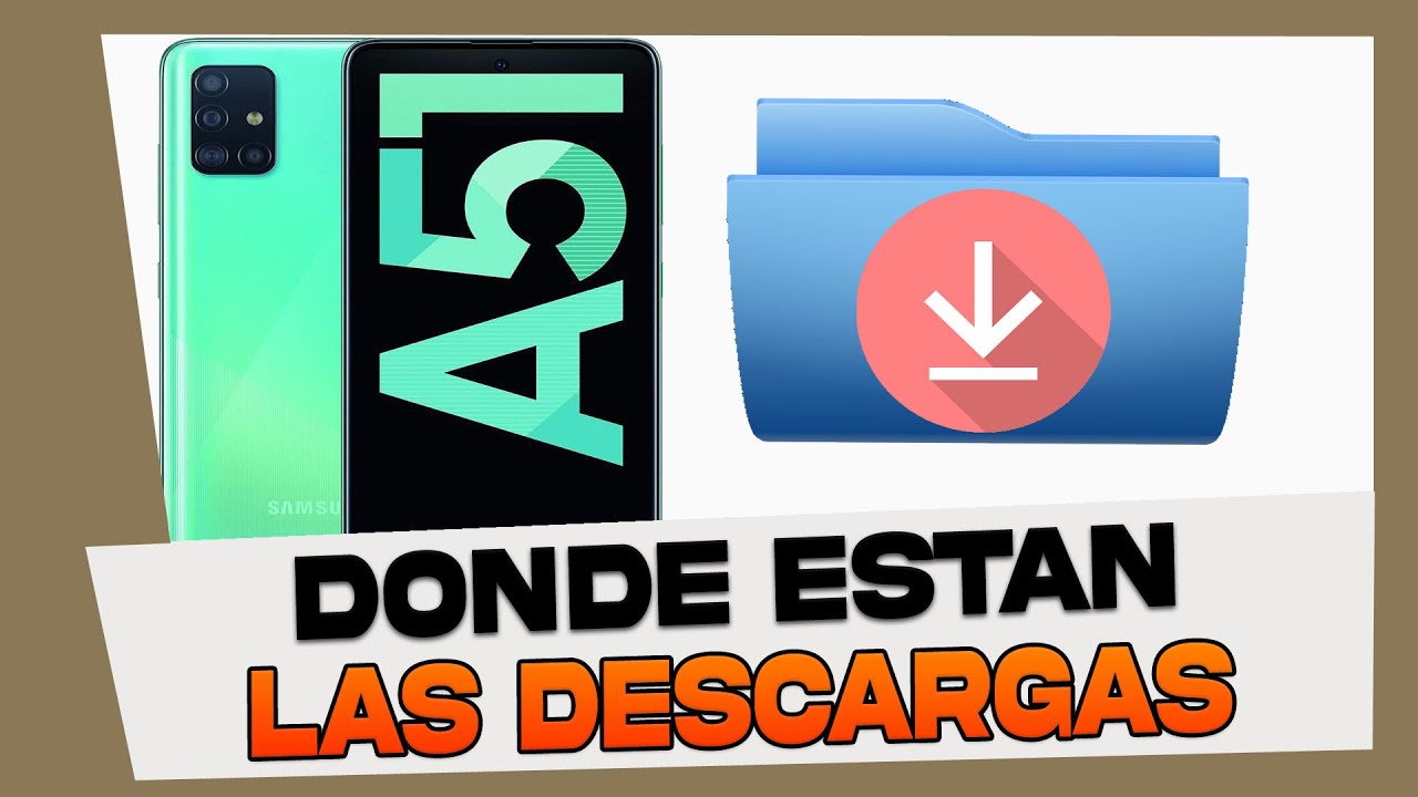 Donde Estan Las Descargas en Samsung Galaxy A51 - YouTube