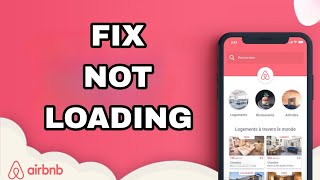 How To Fix And Solve Not Loading On Airbnb App | Final Solution