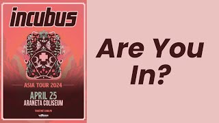 Are You In? - Incubus, Asia Tour 2024, Araneta Coliseum - Philippines