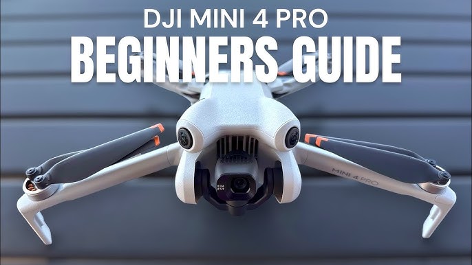 DJI Mini 4 Pro: The Complete Beginners Guide 