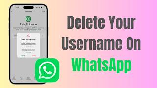 How To Delete Your Username On WhatsApp